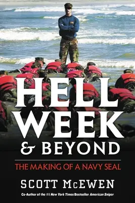 A pokol hete és azon túl: A haditengerészeti fókavadászok sorsa - Hell Week and Beyond: The Making of a Navy Seal