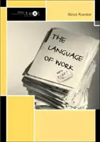 A munka nyelve (Koester Almut (University of Manchester UK)) - Language of Work (Koester Almut (University of Manchester UK))