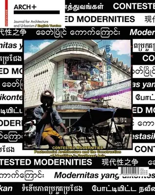 Versengő modernitások: A posztkoloniális építészet és az identitások építése Délkelet-Ázsiában - Contested Modernities: Postcolonial Architecture and the Construction of Identities in Southeast Asia