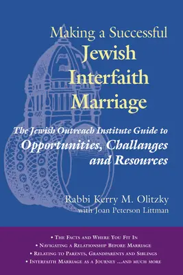 Sikeres zsidó vallásközi házasság: A Jewish Outreach Institute útmutatója a lehetőségekről, kihívásokról és forrásokról - Making a Successful Jewish Interfaith Marriage: The Jewish Outreach Institute Guide to Opportunities, Challenges and Resources