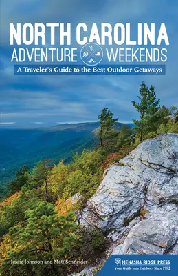 Észak-karolinai kalandos hétvégék: A Traveler's Guide to the Best Outdoor Getaways (Egy utazó útikalauz a legjobb szabadtéri kirándulásokhoz) - North Carolina Adventure Weekends: A Traveler's Guide to the Best Outdoor Getaways