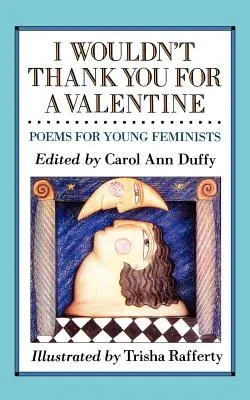 Nem köszönném meg a Valentin-napot: Versek fiatal feministáknak - I Wouldn't Thank You for a Valentine: Poems for Young Feminists