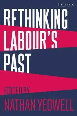 A munkásság múltjának újragondolása - Rethinking Labour's Past