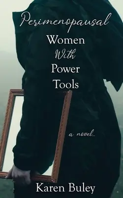 Perimenopauzában lévő nők elektromos szerszámokkal - Perimenopausal Women With Power Tools