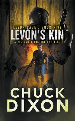 Levon rokonsága: A Vigilante Justice Thriller - Levon's Kin: A Vigilante Justice Thriller