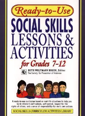 Felhasználásra kész szociális készségekkel kapcsolatos leckék és tevékenységek 7-12. osztályosok számára - Ready-To-Use Social Skills Lessons and Activities for Grades 7 - 12