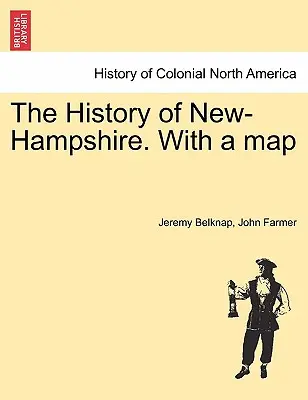 New-Hampshire története. térképpel, I. kötet. - The History of New-Hampshire. with a Map Vol. I.