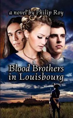 Vértestvérek Louisbourgban - Blood Brothers in Louisbourg