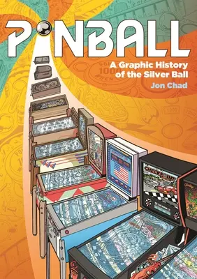 Flipper: A Silver Ball grafikus története - Pinball: A Graphic History of the Silver Ball