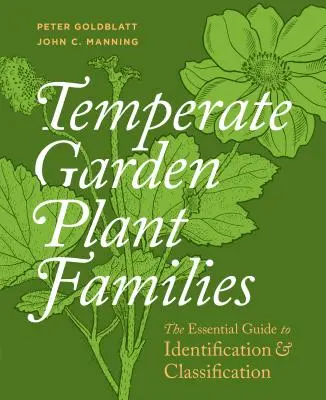 Temperate Garden Plant Families: Az azonosítás és osztályozás alapvető útmutatója - Temperate Garden Plant Families: The Essential Guide to Identification and Classification