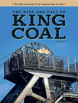 A szénkirály felemelkedése és bukása - Rise and Fall of King Coal