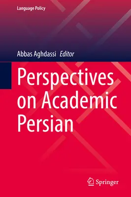 Az akadémiai perzsa nyelv perspektívái - Perspectives on Academic Persian