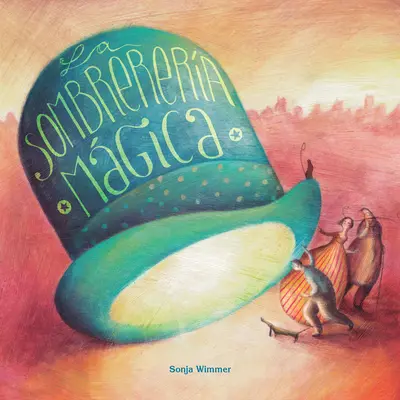 La Sombrerera Mgica (A varázskalap bolt) - La Sombrerera Mgica (the Magic Hat Shop)