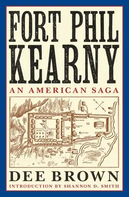 Phil Kearny erőd: Egy amerikai saga - Fort Phil Kearny: An American Saga