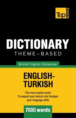 Tematikus szótár angol-angol-török - 7000 szó - Theme-based dictionary British English-Turkish - 7000 words