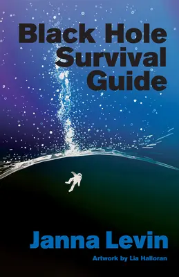 Fekete lyuk túlélési útmutató - Black Hole Survival Guide