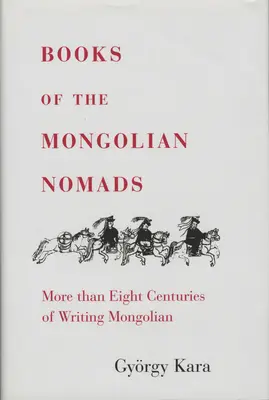 A mongol nomádok könyvei - Books of the Mongolian Nomads