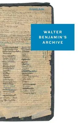 Walter Benjamin archívuma - képek, szövegek, jelek - Walter Benjamin's Archive - Images, Texts, Signs