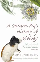 A tengerimalac biológiatörténete - A növények és állatok, akik megtanítottak minket az élet tényeire - Guinea Pig's History Of Biology - The plants and animals who taught us the facts of life