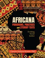 Africana paradigmák, gyakorlatok és irodalmi szövegek: A társadalmi igazságosság megidézése - Africana Paradigms, Practices and Literary Texts: Evoking Social Justice