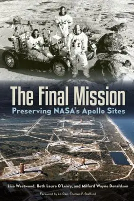 A végső küldetés: A Nasa Apollo helyszíneinek megőrzése - The Final Mission: Preserving Nasa's Apollo Sites