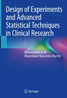 Kísérlettervezés és fejlett statisztikai technikák a klinikai kutatásban - Design of Experiments and Advanced Statistical Techniques in Clinical Research