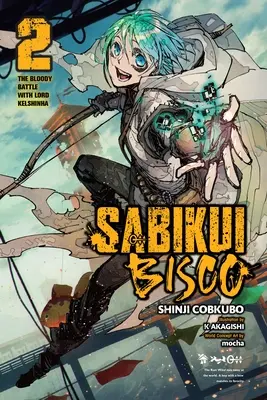 Sabikui Bisco, Vol. 2 (Light Novel): A véres csata Kelshinha úrral - Sabikui Bisco, Vol. 2 (Light Novel): The Bloody Battle with Lord Kelshinha