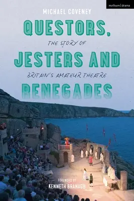 Questors, Jesters and Renegades: A brit amatőr színház története - Questors, Jesters and Renegades: The Story of Britain's Amateur Theatre