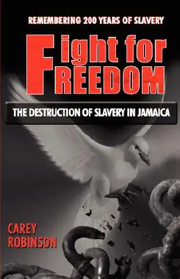 Harc a szabadságért: A rabszolgaság elpusztítása Jamaikában - Fight for Freedom: The Destruction of Slavery in Jamaica