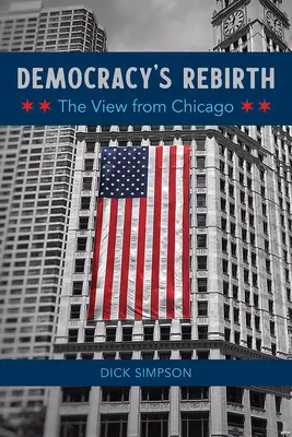 A demokrácia újjászületése: A chicagói kilátás - Democracy's Rebirth: The View from Chicago