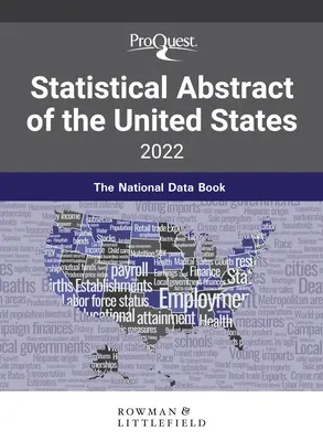 Proquest Statistical Abstract of the United States 2022: The National Data Book (Az Egyesült Államok statisztikai összefoglalója 2022: A nemzeti adatgyűjtemény) - Proquest Statistical Abstract of the United States 2022: The National Data Book