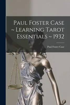 Paul Foster Case - Tarot tanulási alapismeretek 1932 - Paul Foster Case Learning Tarot Essentials 1932