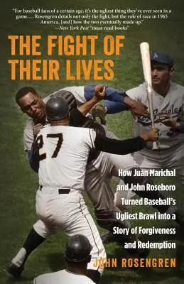 Életük harca: Juan Marichal és John Roseboro hogyan változtatta a baseball legcsúnyább verekedését a megbocsátás és a megváltás történetévé - The Fight of Their Lives: How Juan Marichal and John Roseboro Turned Baseball's Ugliest Brawl into a Story of Forgiveness and Redemption