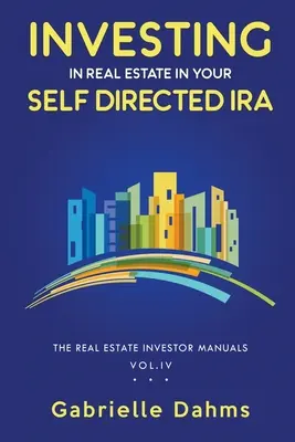 Ingatlanbefektetés az Ön által irányított IRA-ban - Investing in Real Estate in Your Self-Directed IRA