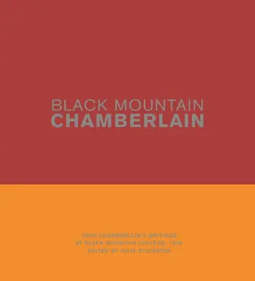 Black Mountain Chamberlain: John Chamberlain írásai a Black Mountain College-ban, 1955 - Black Mountain Chamberlain: John Chamberlain's Writings at Black Mountain College, 1955