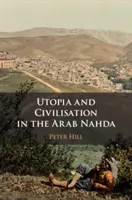 Utópia és civilizáció az arab Nahdában - Utopia and Civilisation in the Arab Nahda