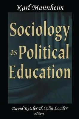 A szociológia mint politikai nevelés: Karl Mannheim az egyetemen - Sociology as Political Education: Karl Mannheim in the University