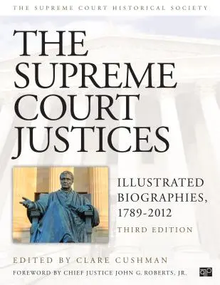 The Supreme Court Justices: Illustrated Biographies, 1789-2012