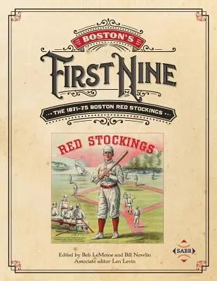 Boston első kilencesei: A Boston Red Stockings 1871-75 - Boston's First Nine: The 1871-75 Boston Red Stockings