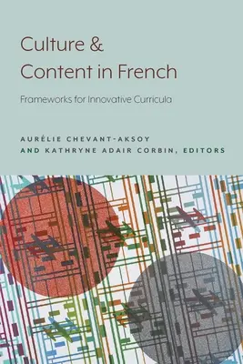 Kultúra és tartalom franciául: Keretek innovatív tantervekhez - Culture and Content in French: Frameworks for Innovative Curricula