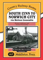 South Lynntől Norwich Cityig - Melton Constable-n keresztül - South Lynn to Norwich City - Via Melton Constable