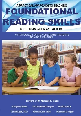 A Practical Approach to Teaching Foundational Reading Skills in the Classroom and at Home: Strategies for Teachers and Parents Revised Edition (Gyakorlati megközelítés az alapvető olvasási készségek tanításához az osztályteremben és otthon: Stratégiák tanároknak és szülőknek) Felülvizsgált kiadás - A Practical Approach to Teaching Foundational Reading Skills in the Classroom and at Home: Strategies for Teachers and Parents Revised Edition