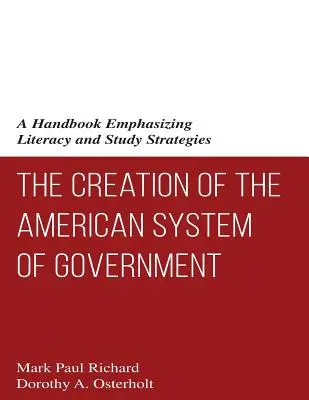 Az amerikai kormányzati rendszer megteremtése: A Handbook Emphasizing Literacy and Study Strategies - A kézikönyv az olvasási és tanulási stratégiákról - The Creation of the American System of Government: A Handbook Emphasizing Literacy and Study Strategies