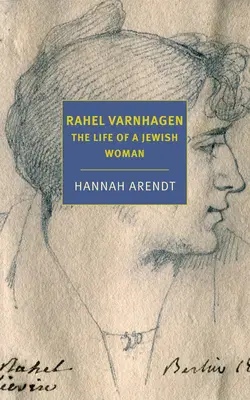 Rahel Varnhagen: Varnah Varnahel: Egy zsidó nő élete - Rahel Varnhagen: The Life of a Jewish Woman