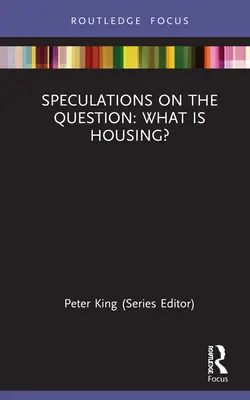 Spekulációk a kérdésről: Mi a lakhatás? - Speculations on the Question: What Is Housing?