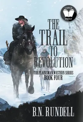 Az ösvény a forradalomhoz: Egy klasszikus western sorozat - The Trail to Revolution: A Classic Western Series