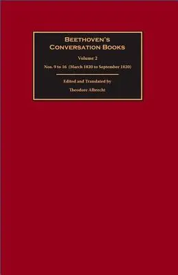 Beethoven társalgási könyvei: kötet: 9-16. szám (1820 márciusa és 1820 szeptembere között) - Beethoven's Conversation Books: Volume 2: Nos. 9 to 16 (March 1820 to September 1820)