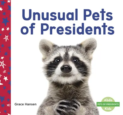 Az elnökök szokatlan háziállatai - Unusual Pets of Presidents