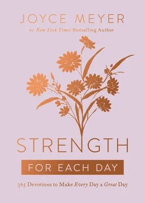 Erő minden napra: 365 áhítat, hogy minden nap nagyszerű nap legyen - Strength for Each Day: 365 Devotions to Make Every Day a Great Day