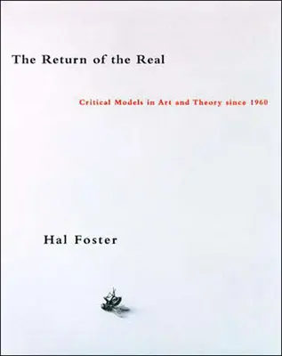 A valóság visszatérése: Művészet és elmélet a század végén - The Return of the Real: Art and Theory at the End of the Century